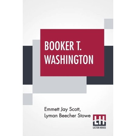 Booker T. Washington: Builder Of A Civilization With A Preface By Theodore Roosevelt, (Paperback)