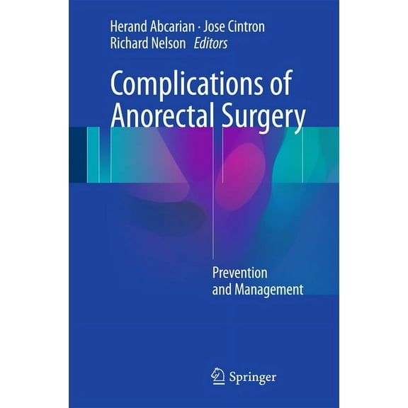 Complications of Anorectal Surgery: Prevention and Management, (Hardcover)