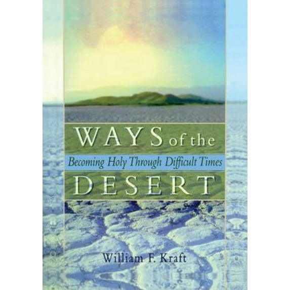 Pre-Owned Ways of the Desert: Becoming Holy Through Difficult Times (Paperback) 0789008602 9780789008602