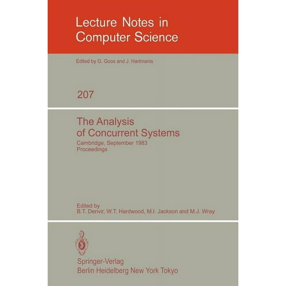 Lecture Notes in Computer Science The Analysis of Concurrent Systems: Cambridge, September 12-16, 1983. Proceedings, Book 207, (Paperback)