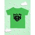 thumbnail image 3 of You're My Hero T-Shirt Infant -Smartprints Designs,  6 Months, 3 of 4