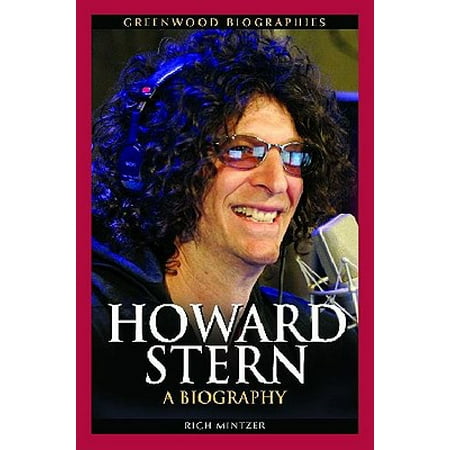 Howard Stern : A Biography (Best Howard Stern Interviews)