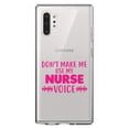 thumbnail image 1 of DistinctInk Clear Shockproof Hybrid Case for Galaxy Note 10 PLUS (6.8" Screen) - TPU Bumper Acrylic Back Tempered Glass Screen Protector - Don't Make Me Use My Nurse Voice - Pink, 1 of 1