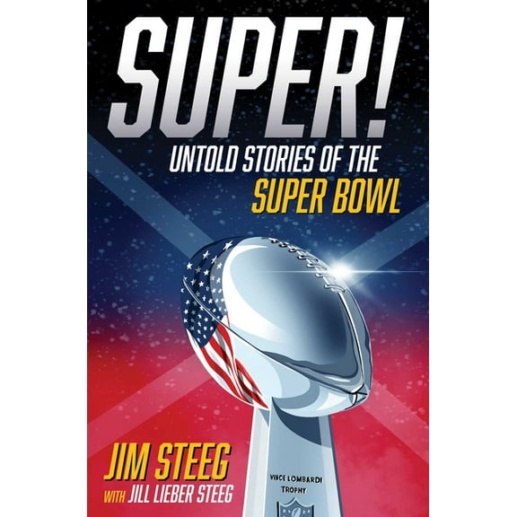 Super!: Untold Stories of the Super Bowl, (Hardcover)