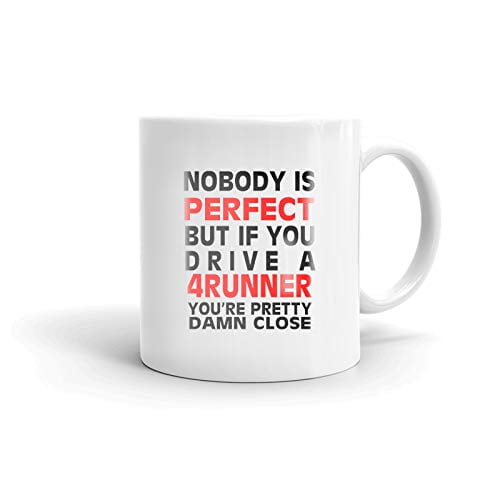 Nobody's Perfect Except 4Runner Coffee Tea Ceramic Mug Office Work Cup Gift 