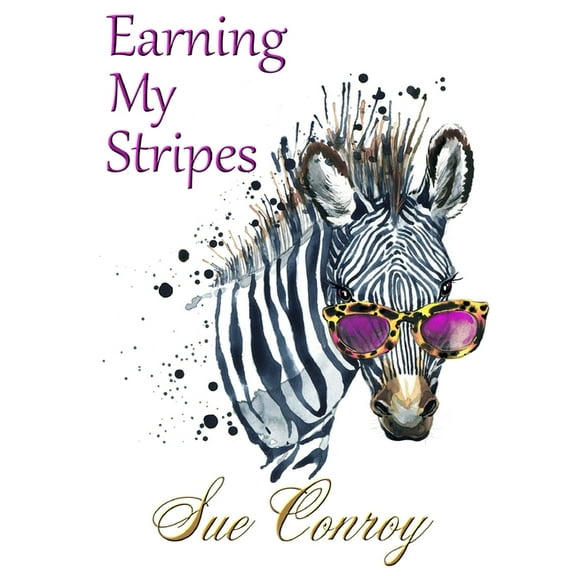 Earning My Stripes, (Paperback)