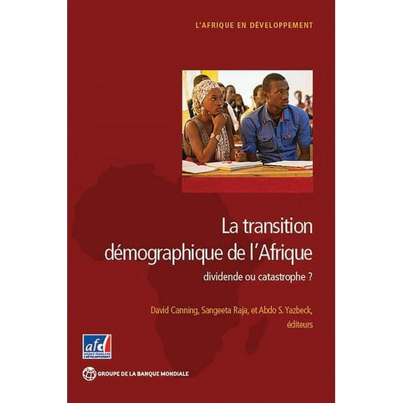 Africa Development Forum La Transition Démographique de l'Afrique: Dividende Ou Catastrophe?, (Paperback)