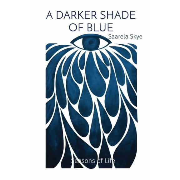 A Darker Shade of Blue: Seasons of Life, (Paperback)