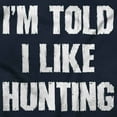 thumbnail image 2 of I'm Told I Like Hunting Funny Babies Hoodie Sweatshirt Women Men Brisco Brands X, 2 of 6