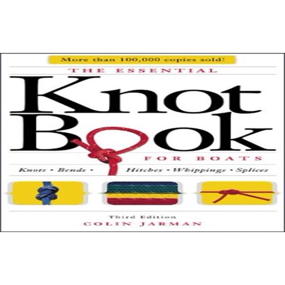 Pre-Owned The Essential Knot Book : Knots, Bends, Hitches, Whippings, and Splices (Paperback) 007143237X 9780071432375