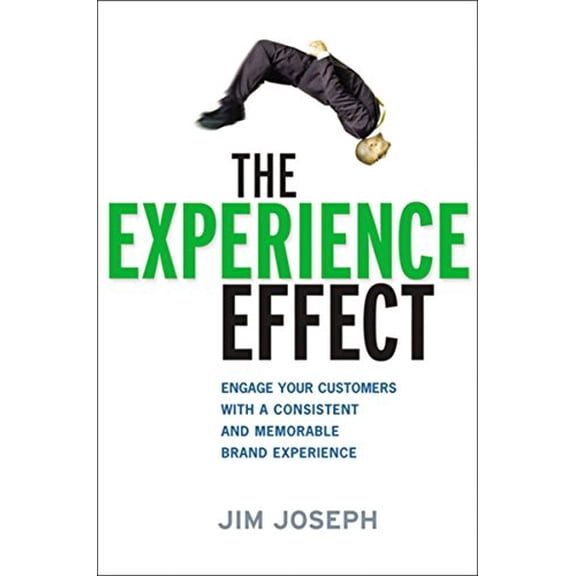 Pre-Owned The Experience Effect: Engage Your Customers with a Consistent and Memorable Brand Experience (Hardcover) 0814415547 9780814415542