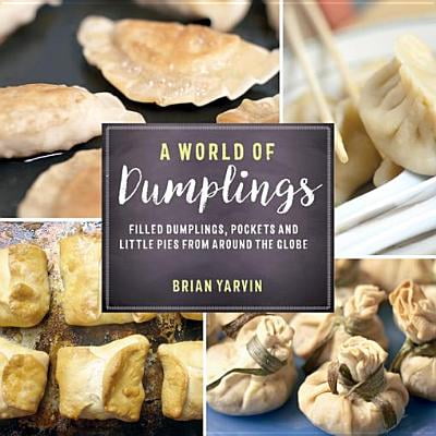Around Pocket - A World of Dumplings: Filled Dumplings, Pockets, and Little Pies from Around the Globe - eBook