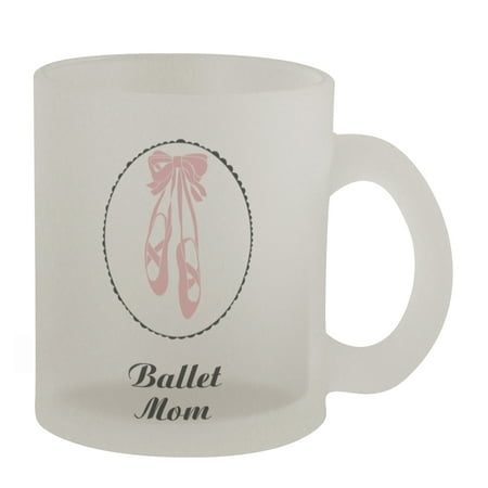 

Ballet Mom #163 - Funny Humor 10oz Frosted Glass Coffee Mug Cup