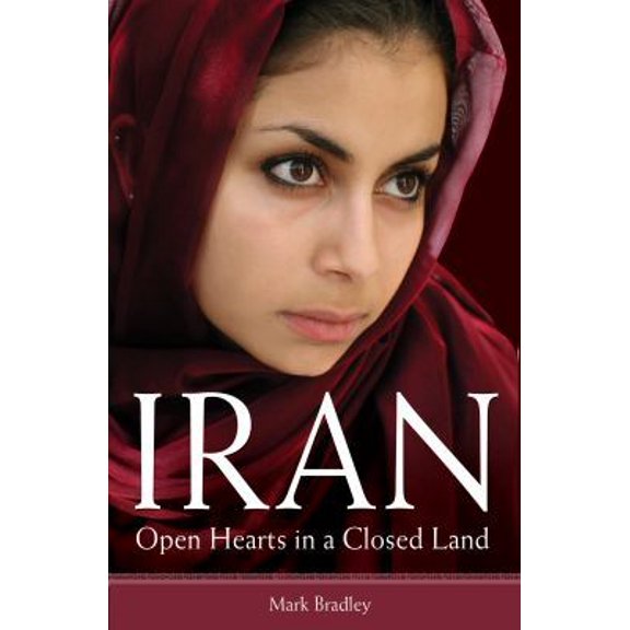 Pre-Owned Iran: Open Hearts in a Closed Land (Paperback) 1850787700 9781850787709
