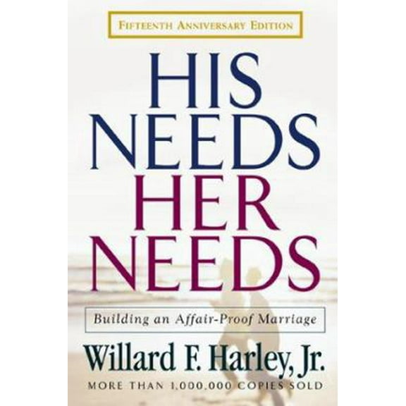 Pre-Owned His Needs, Her Needs: Building an Affair-Proof Marriage Fifteenth Anniversary Edition (Paperback) 0800717880 9780800717889