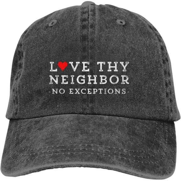 Baseball Cap Love Thy Neighbor No Exceptions Denim Hats Trucker Hats Dad Cap