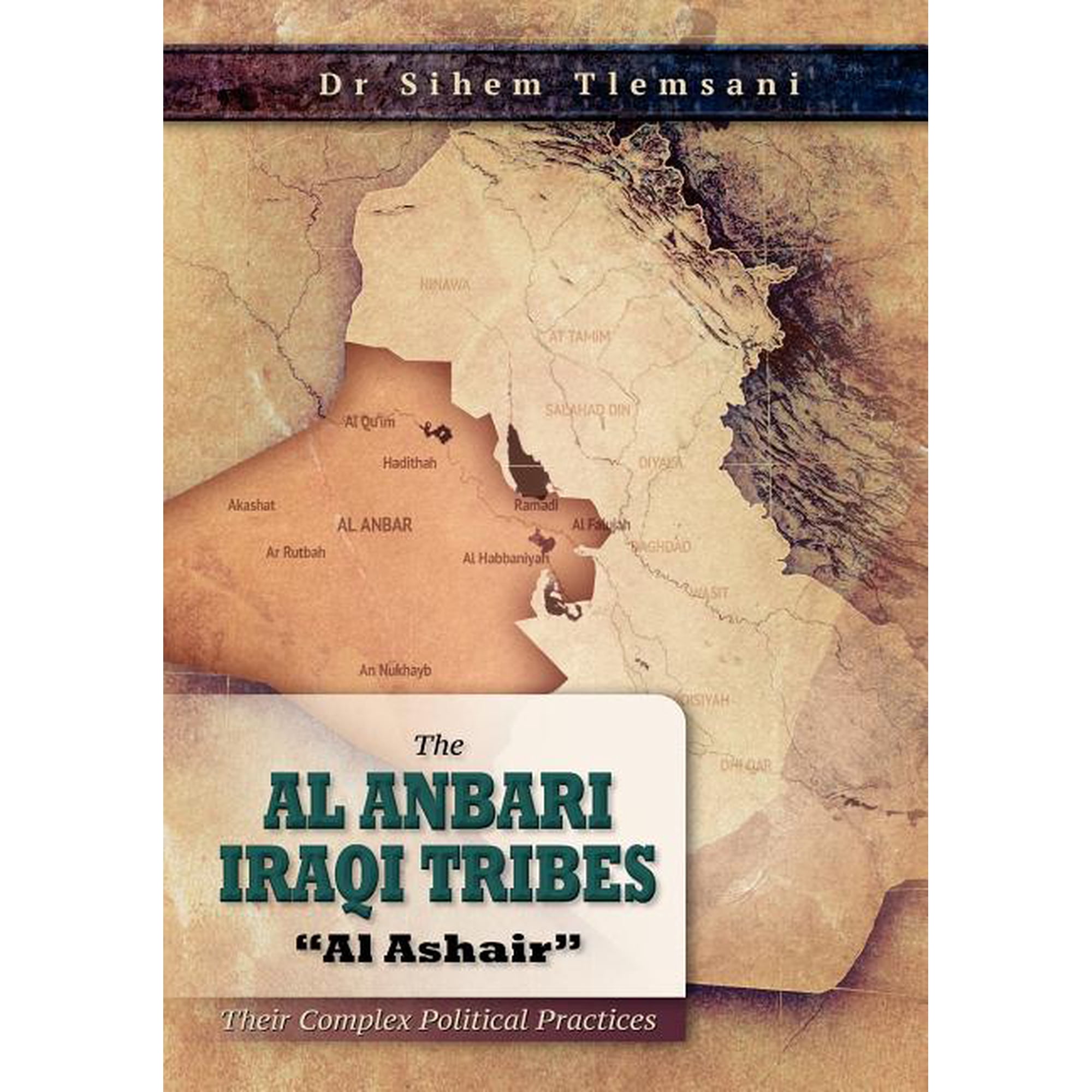Al Anbari Iraqi Tribes Al Ashair : Their Complex Political Practices