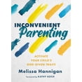 thumbnail image 2 of Pre-Owned Inconvenient Parenting: Activate Your Child's God-Given Traits (Paperback) 0802431240 9780802431240, 2 of 2