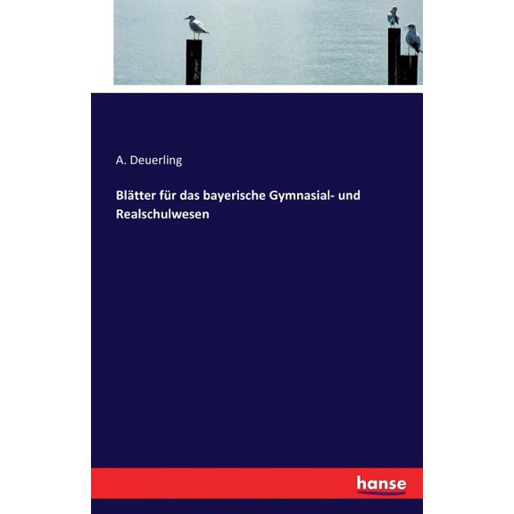 BlÃ¤tter fÃ¼r das bayerische Gymnasial- und Realschulwesen, (Paperback)
