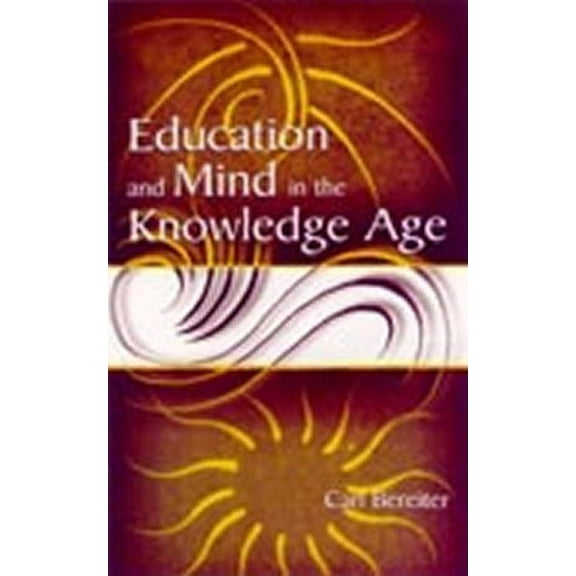 Education and Mind in the Knowledge Age, (Hardcover)