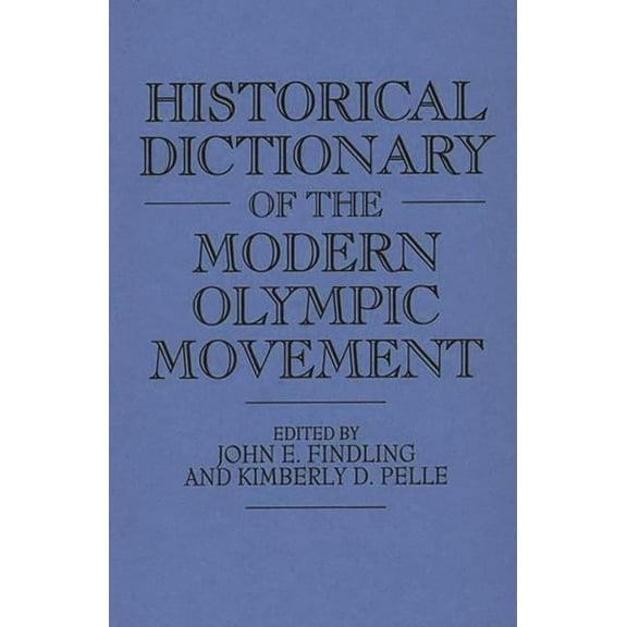 Historical Dictionary of the Modern Olympic Movement, (Hardcover)