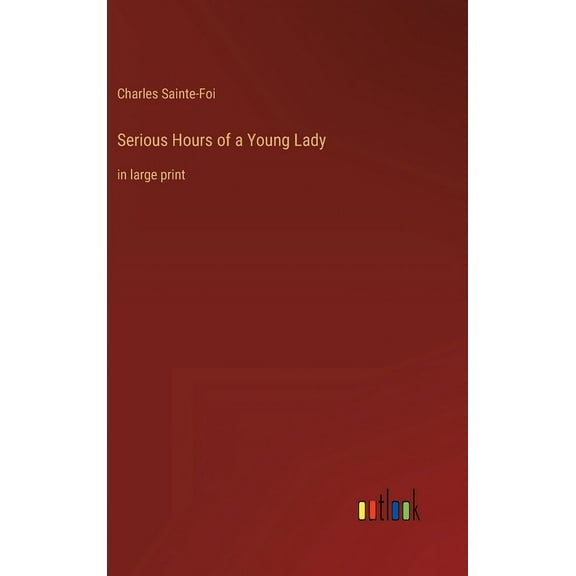 Serious Hours of a Young Lady: in large print (Hardcover)