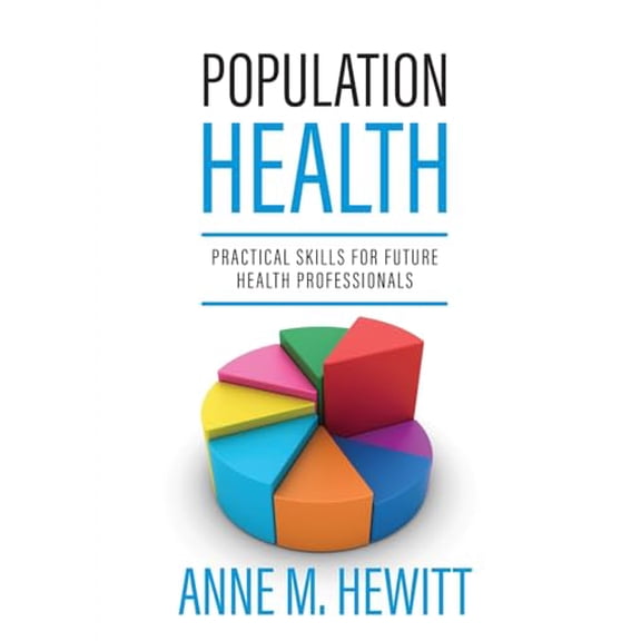 Pre-Owned Population Health: Practical Skills for Future Health Professionals (Paperback) 1793578109 9781793578105