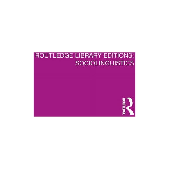 Routledge Library Editions: Sociolinguis Sociolinguistics: A Sociological Critique, (Paperback)