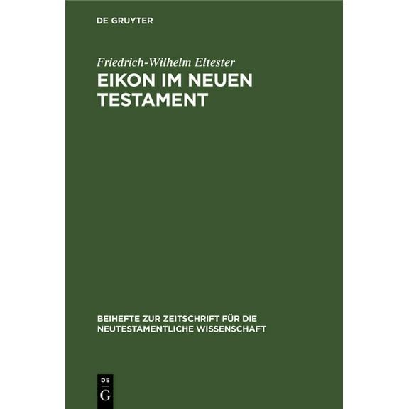 Beihefte Zur Zeitschrift Für die Neutest Eikon Im Neuen Testament, Book 23, (Hardcover)