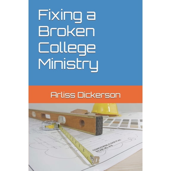 Fixing a Broken College Ministry, (Paperback)
