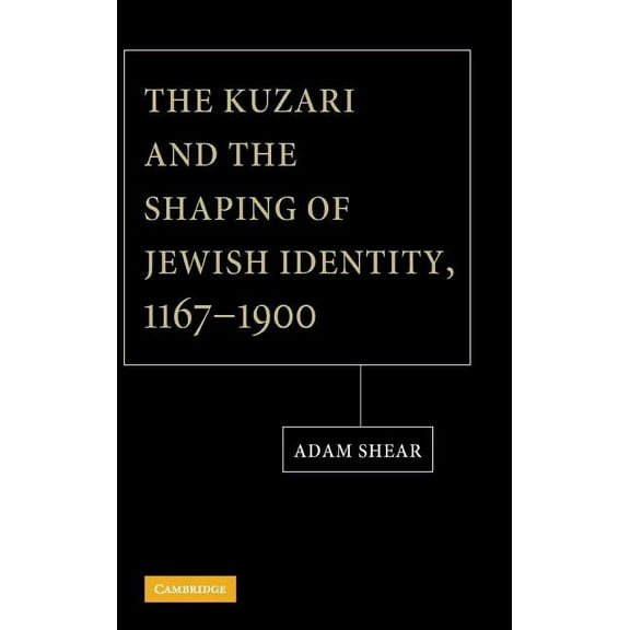The Kuzari and the Shaping of Jewish Identity, 1167-1900, (Hardcover)