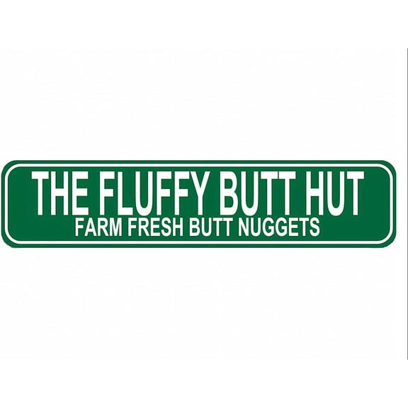 The Fluffy Butt Hut Farm Fresh Butt Nuggets Sign - Chicken Coop Rustic Street Metal Sign or Door Name Plate Plaque Home Pub Bar Wall Decor Green Metal Tin Sign 16 X 4 Inch