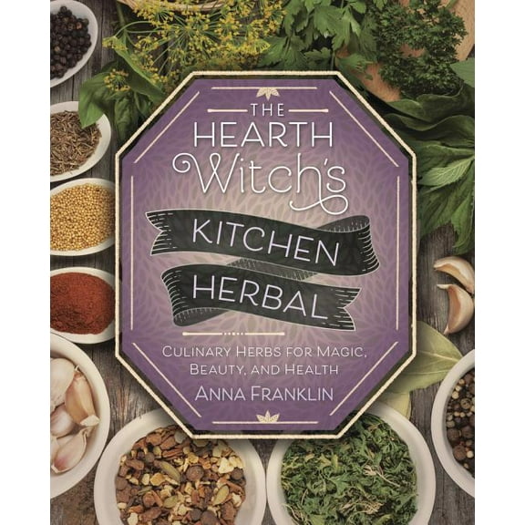 The Hearth Witch's The Hearth Witch's Kitchen Herbal, (Paperback)