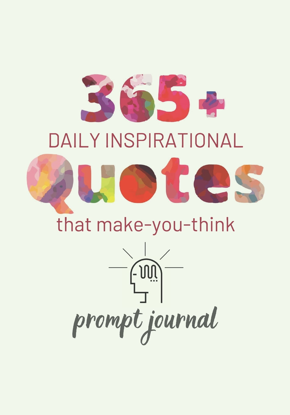 365 Daily Inspirational Quotes That Make You Think Prompt Journal