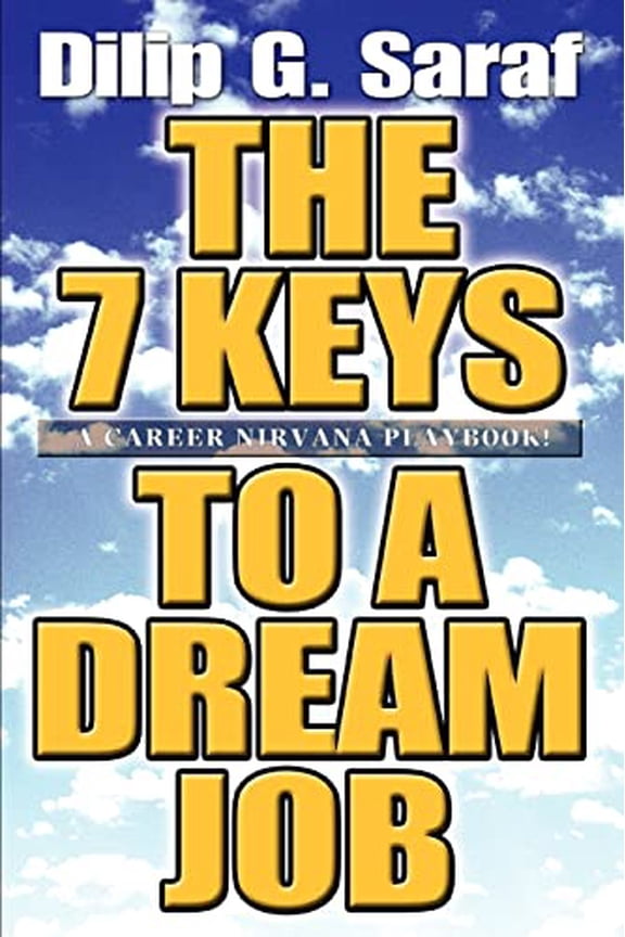 Pre-Owned The 7 Keys to a Dream Job: A Career Nirvana Playbook! (Paperback) 0595310176 9780595310173