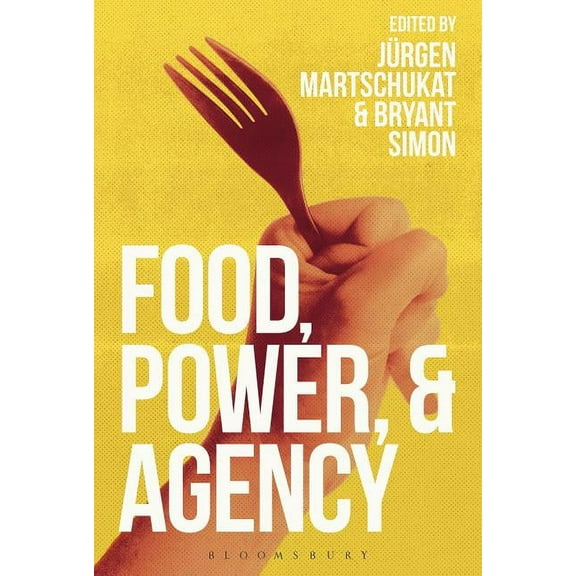 Food, Power, and Agency, (Paperback)