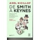 thumbnail image 1 of DE SMITH A KEYNES: SIETE LECCIONES DE HISTORIA DEL PENSAMIENTO ECONOMICO SIGLO XXI EDITORES AXEL KICILLOF, 1 of 2
