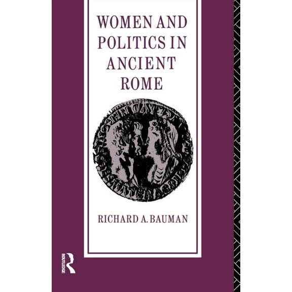 Women and Politics in Ancient Rome, (Paperback)