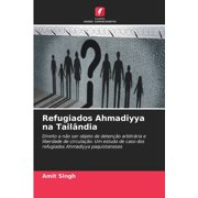 Refugiados Ahmadiyya na TailÃ¢ndia, (Paperback)