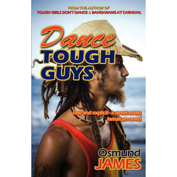Dance Tough Guys  Paperback  9768184973 9789768184979 Osmund James