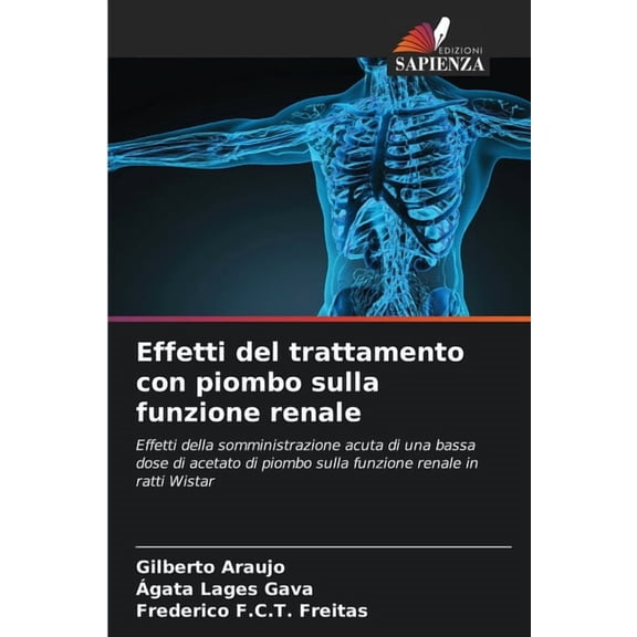 Effetti del trattamento con piombo sulla funzione renale, (Paperback)