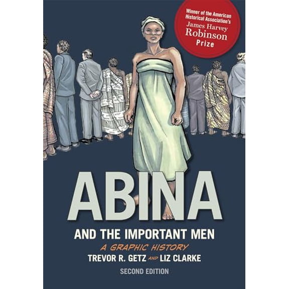 Pre-Owned Abina and the Important Men: A Graphic History (Paperback) 0199844399 9780199844395