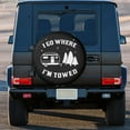 thumbnail image 3 of I Go Where I'm Towed Rv Spare Tire Cover for RV Trailer Camper Wheel Protectors Weatherproof Universal for Trailer Rv SUV Truck Travel Trailers (15 inch), 3 of 8
