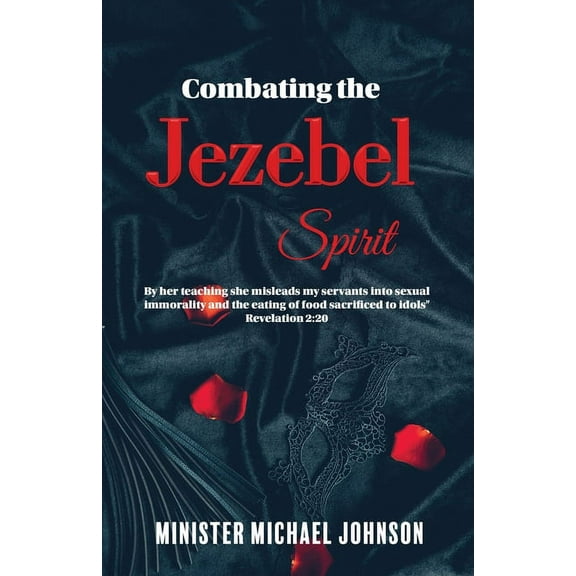 Combating the Jezebel Spirit, (Paperback)