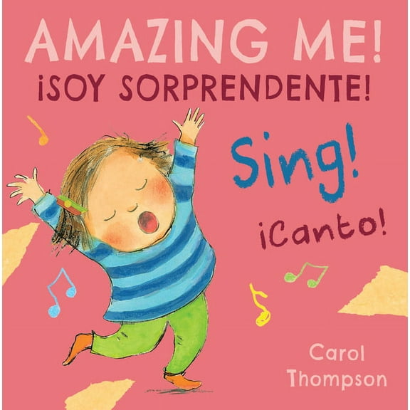 Spanish/English Bilingual Editions ¡Canto!/Sing!: ¡Soy Sorprendente!/Amazing Me!, (Board Book)