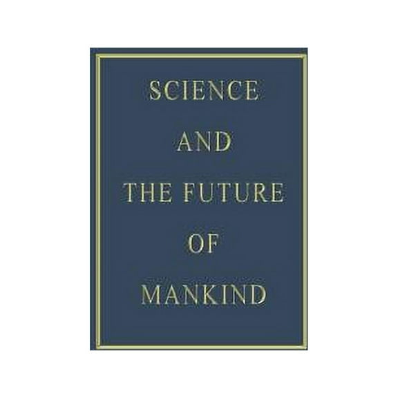 World Academy of Art and Science Science and the Future of Mankind, Book 4, (Paperback)