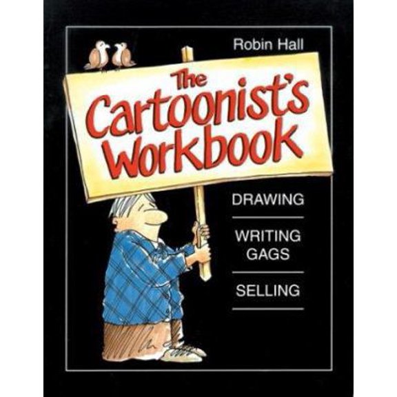 Pre-Owned The Cartoonist's Workbook Drawing, Writing Gags, Selling (Paperback) 0806996730 9780806996738