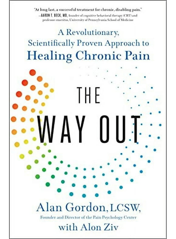 The Way Out : A Revolutionary, Scientifically Proven Approach to Healing Chronic Pain (Hardcover)