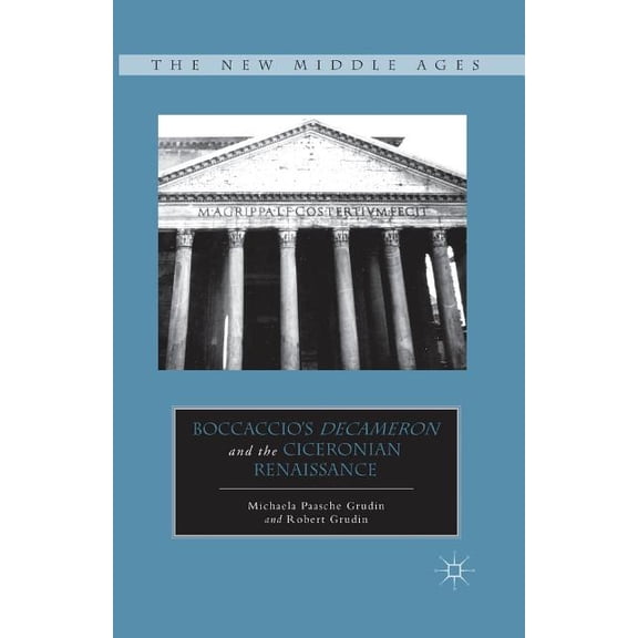 New Middle Ages Boccaccio's Decameron and the Ciceronian Renaissance, (Paperback)