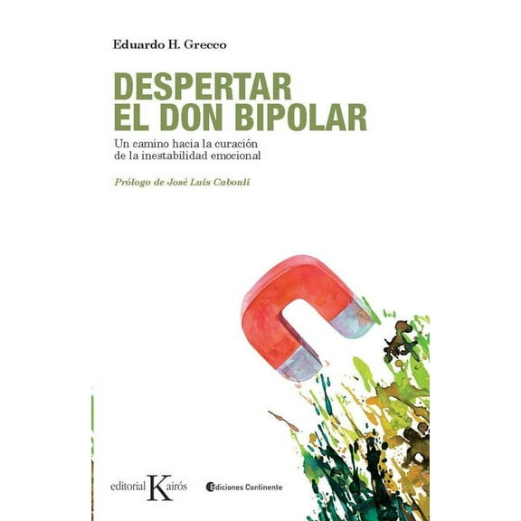 Despertar el don bipolar : Un camino hacia la curación de la inestabilidad emocional (Paperback)